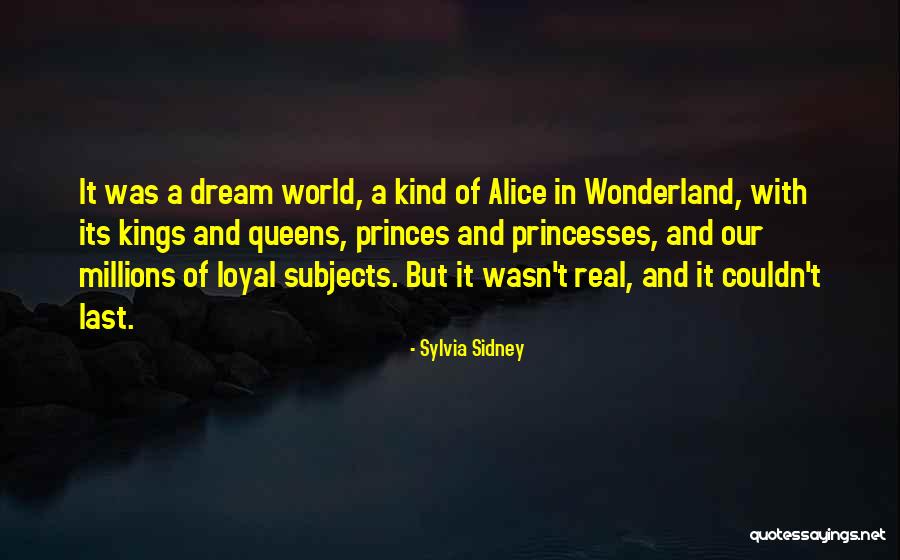 Princesses And Queens Quotes By Sylvia Sidney