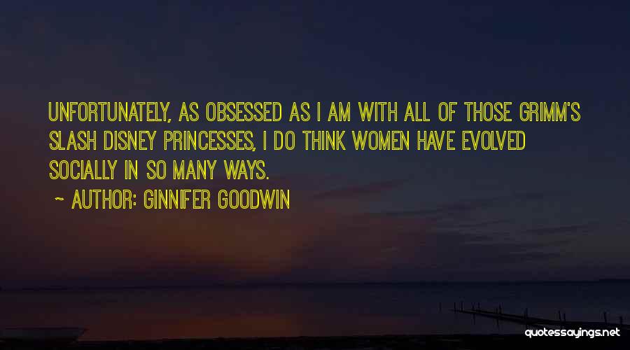 Princesses Disney Quotes By Ginnifer Goodwin