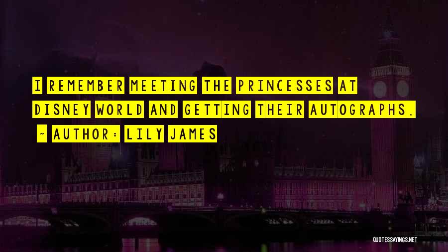 Princesses Disney Quotes By Lily James