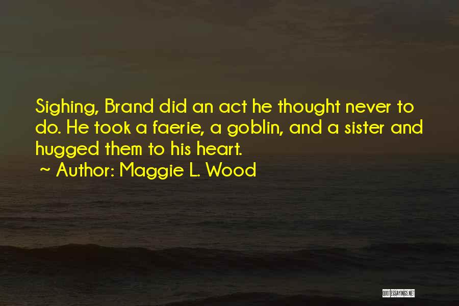 Princesses Quotes By Maggie L. Wood