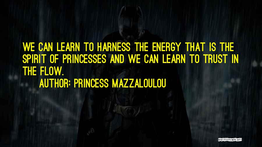 Princesses Quotes By Princess Mazzaloulou