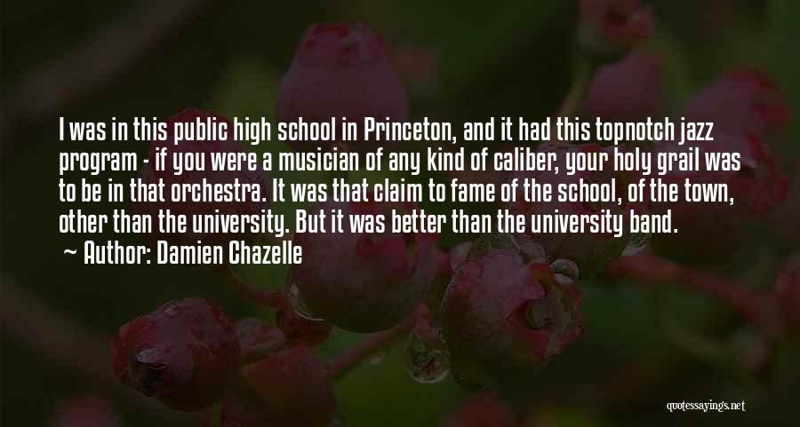 Princeton Quotes By Damien Chazelle