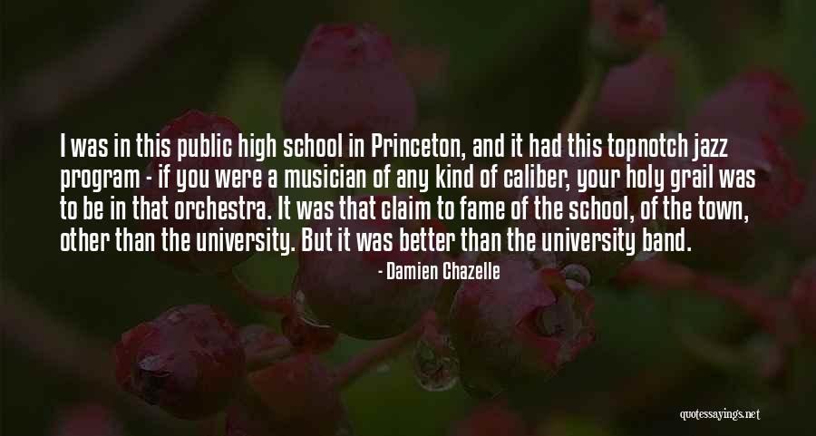 Princeton Quotes By Damien Chazelle