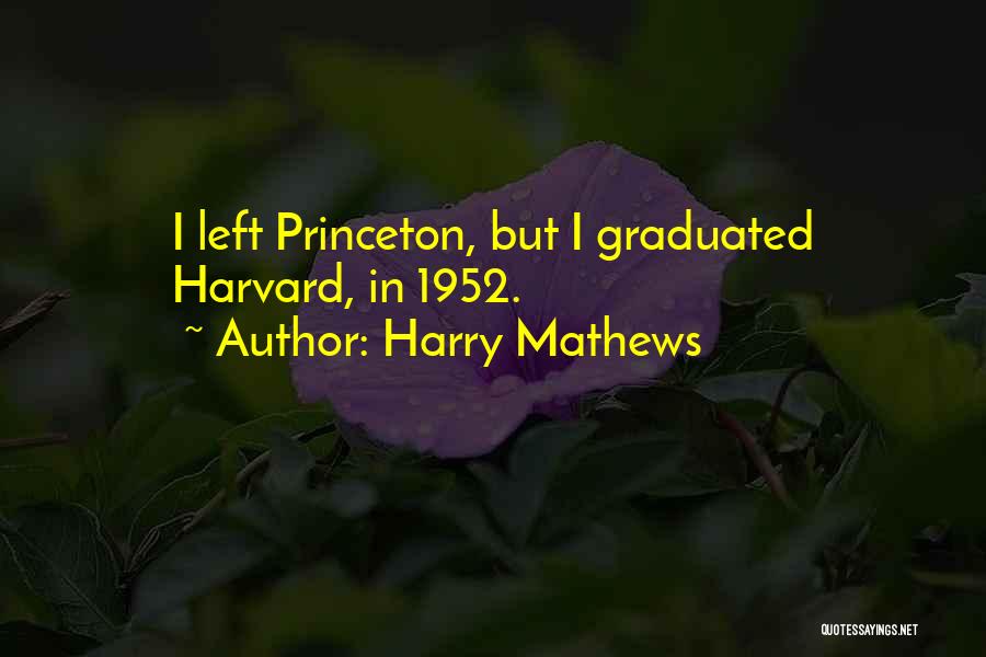 Princeton Quotes By Harry Mathews