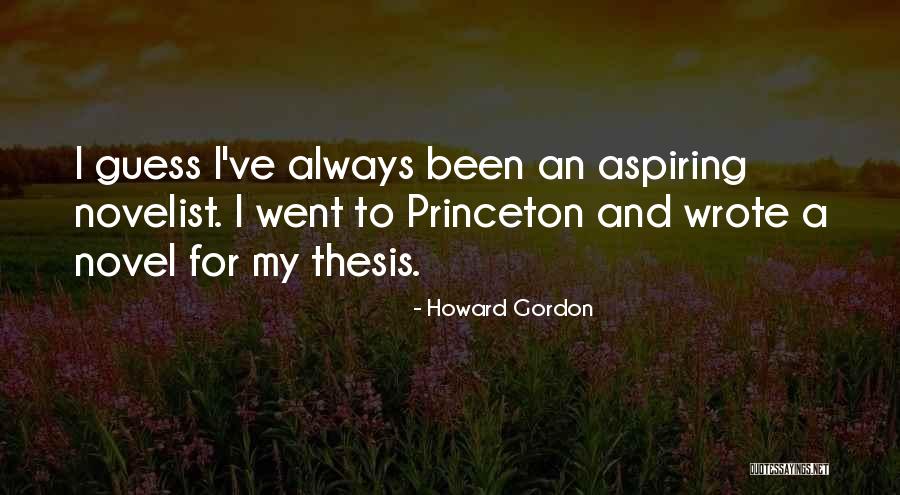 Princeton Quotes By Howard Gordon