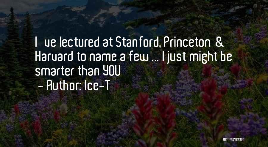 Princeton Quotes By Ice-T