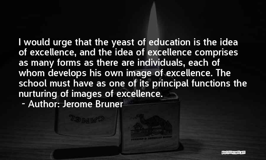 Principal Of School Quotes By Jerome Bruner