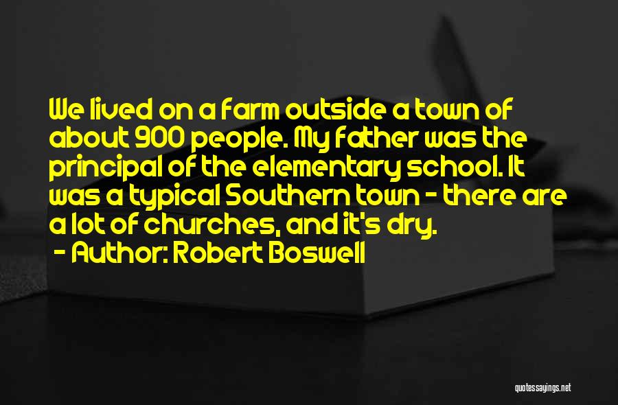 Principal Of School Quotes By Robert Boswell