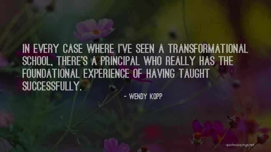 Principal Of School Quotes By Wendy Kopp