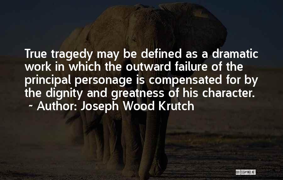 Principal Quotes By Joseph Wood Krutch