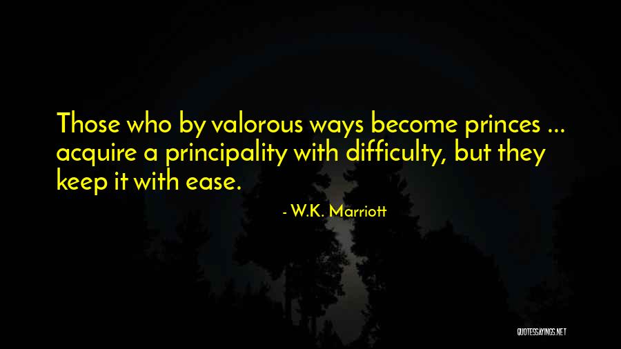 Principality Quotes By W.K. Marriott Principality Quotes By W.K. Marriott