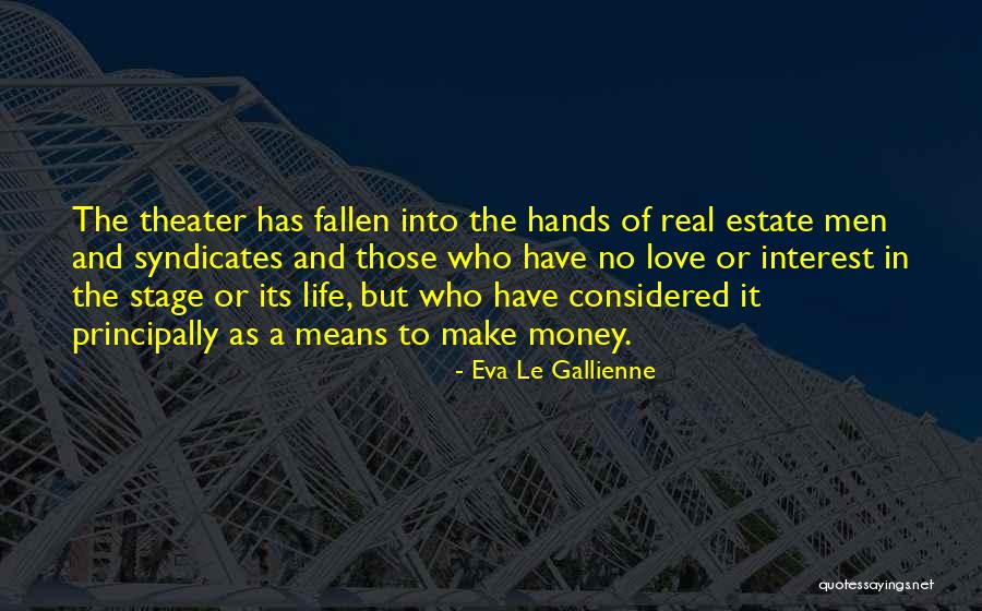 Principally Quotes By Eva Le Gallienne Principally Quotes By Eva Le Gallienne