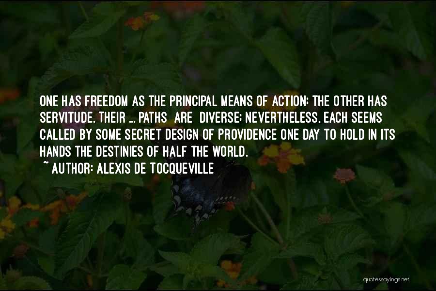 Principal's Day Quotes By Alexis De Tocqueville