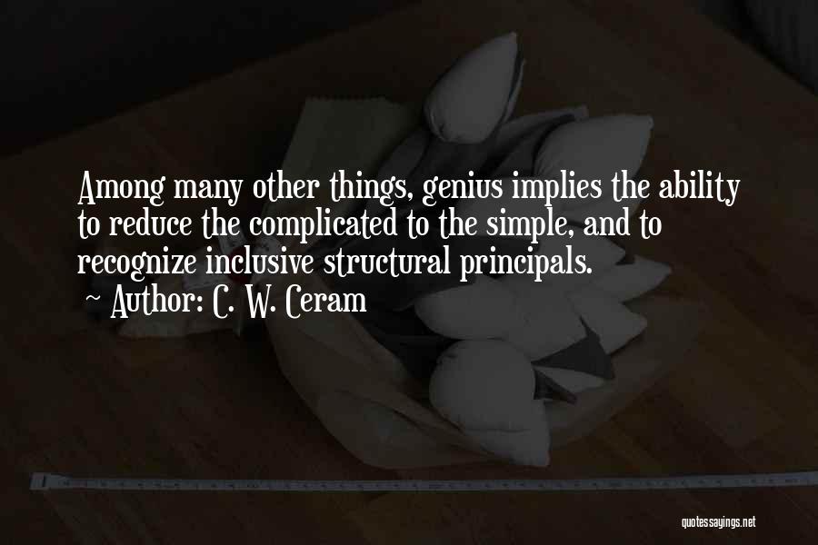 Principals Quotes By C. W. Ceram