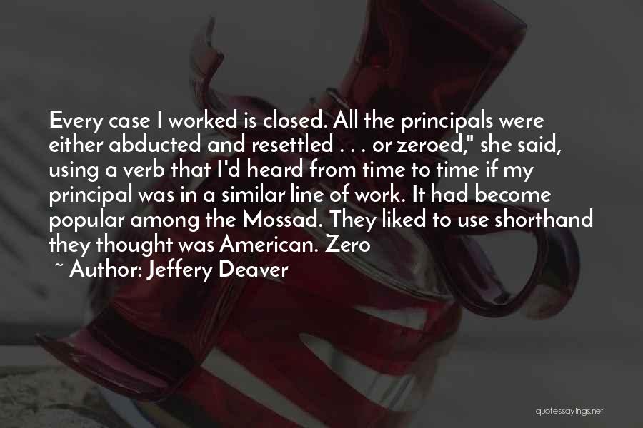 Principals Quotes By Jeffery Deaver