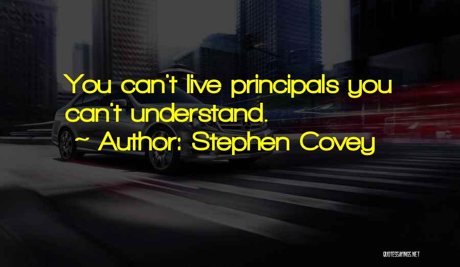 Principals Quotes By Stephen Covey
