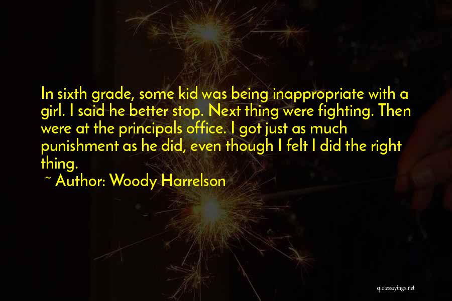 Principals Quotes By Woody Harrelson
