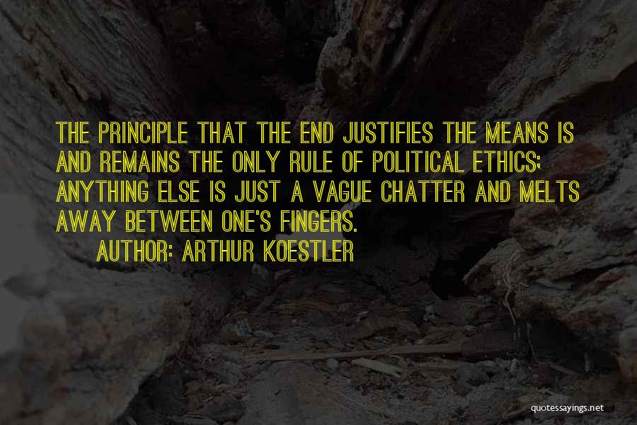 Principle And Politics Quotes By Arthur Koestler