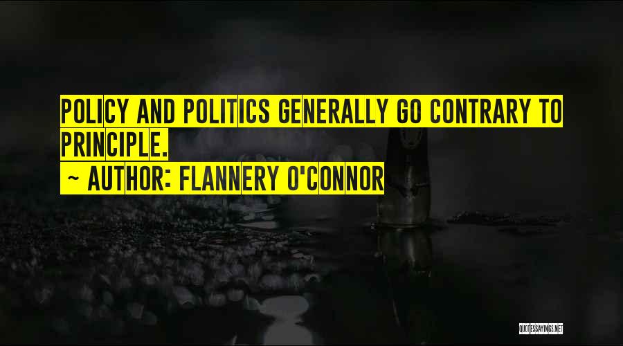 Principle And Politics Quotes By Flannery O'Connor