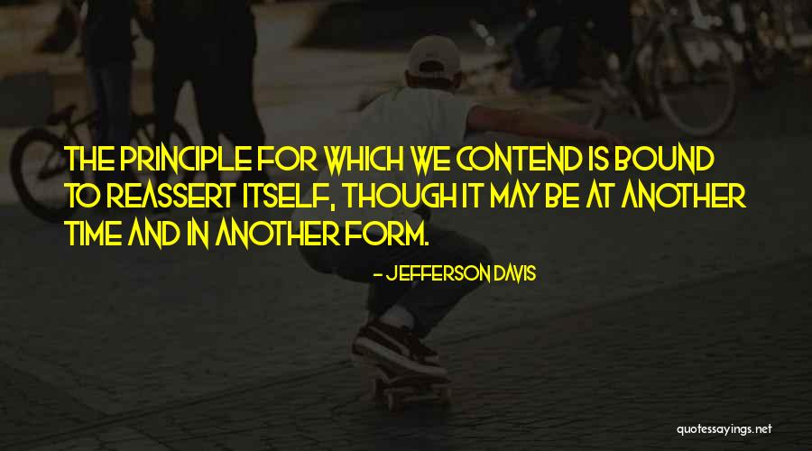 Principle Is Not Bound Quotes By Jefferson Davis Principle Is Not Bound Quotes By Jefferson Davis