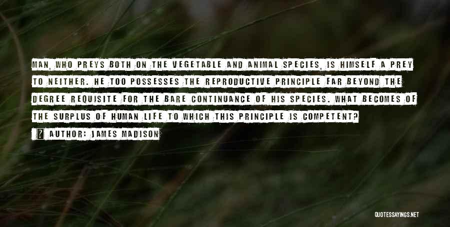 Principle Of Life Quotes By James Madison