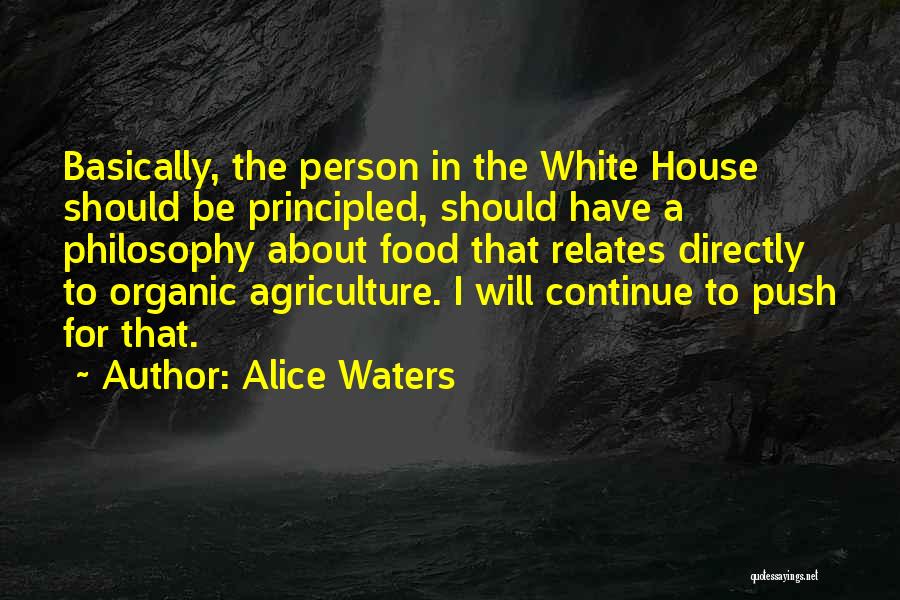 Principled Quotes By Alice Waters