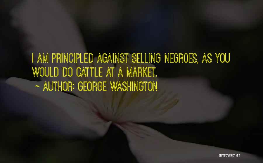 Principled Quotes By George Washington