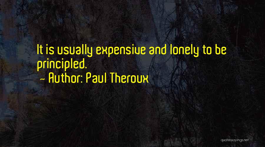 Principled Quotes By Paul Theroux