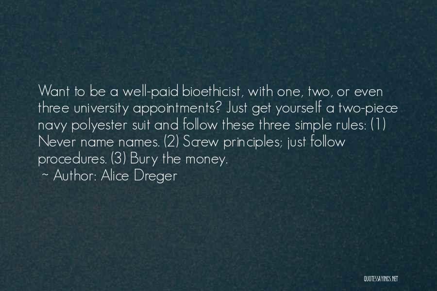 Principles And Money Quotes By Alice Dreger