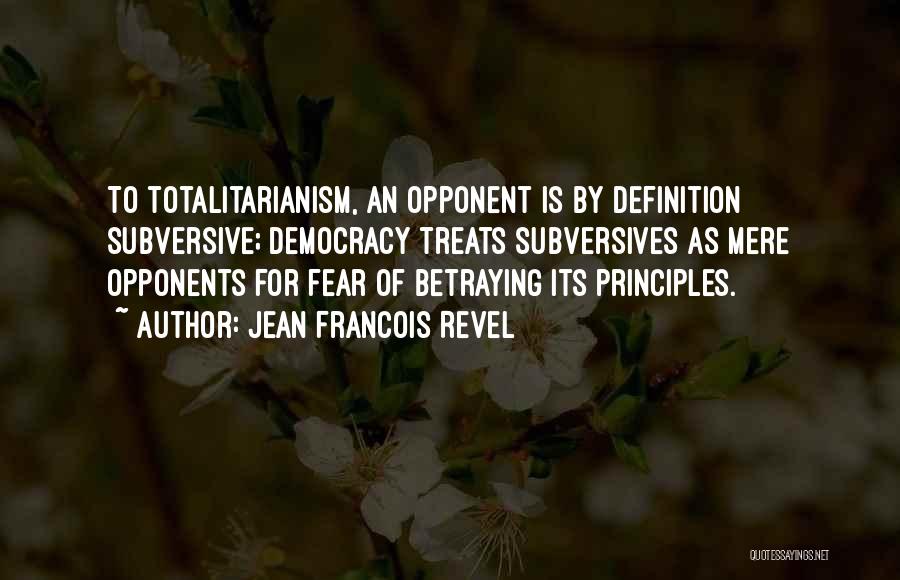 Principles Of Democracy Quotes By Jean Francois Revel