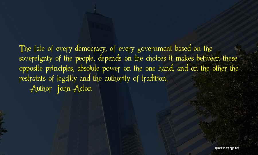 Principles Of Democracy Quotes By John Acton