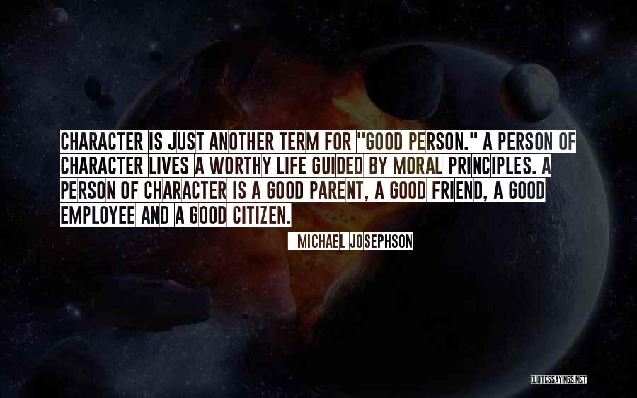 Principles Of Life Quotes By Michael Josephson Principles Of Life Quotes By Michael Josephson