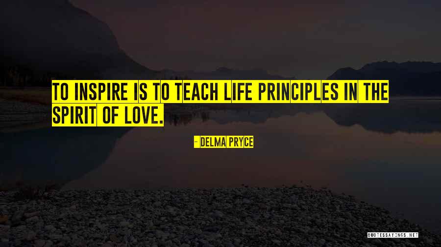 Principles Of Love Quotes By Delma Pryce