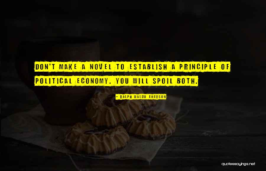 Principles Of Political Economy Quotes By Ralph Waldo Emerson Principles Of Political Economy Quotes By Ralph Waldo Emerson