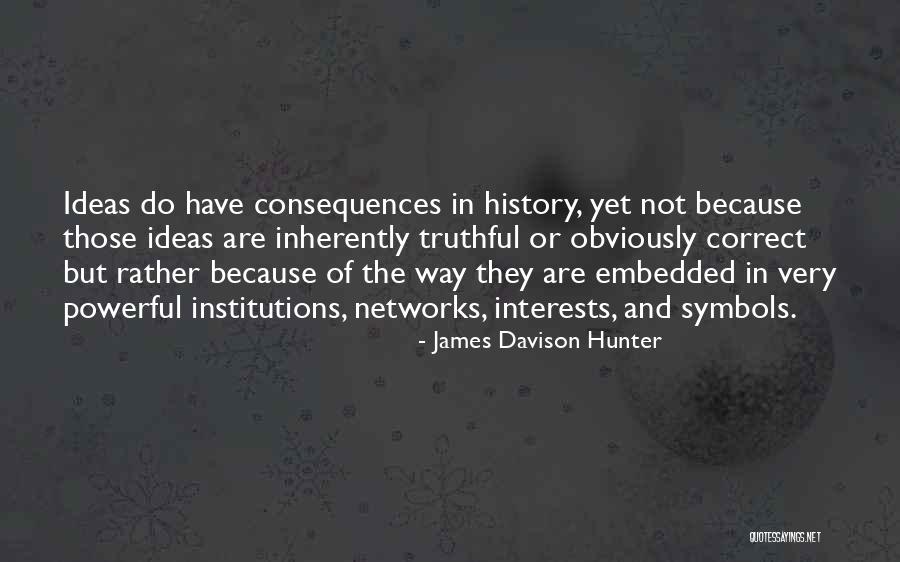 Principles Of Thought Quotes By James Davison Hunter Principles Of Thought Quotes By James Davison Hunter