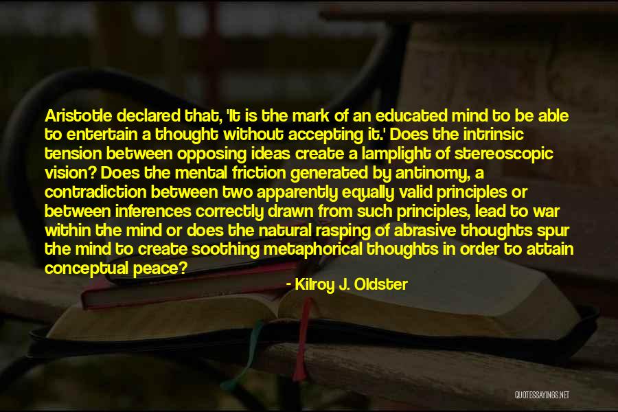 Principles Of Thought Quotes By Kilroy J. Oldster Principles Of Thought Quotes By Kilroy J. Oldster
