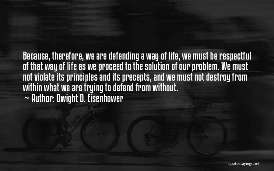 Principles Of War Quotes By Dwight D. Eisenhower