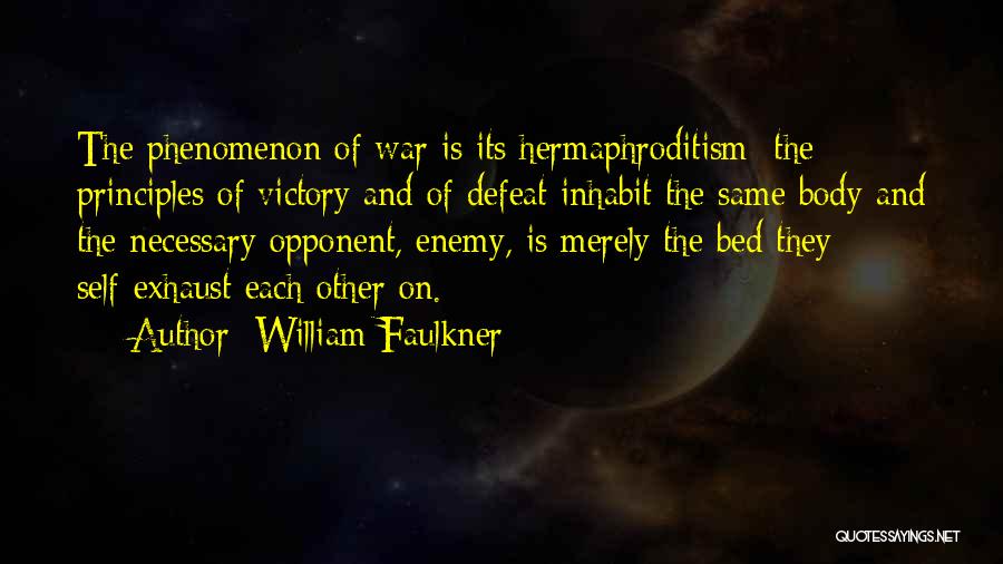 Principles Of War Quotes By William Faulkner