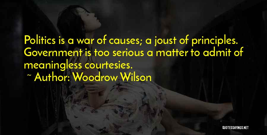 Principles Of War Quotes By Woodrow Wilson