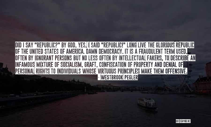 Principles To Live By Quotes By Westbrook Pegler Principles To Live By Quotes By Westbrook Pegler