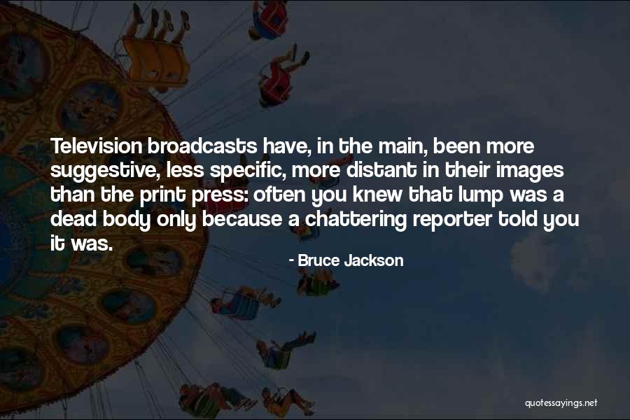 Print Is Dead Quotes By Bruce Jackson Print Is Dead Quotes By Bruce Jackson