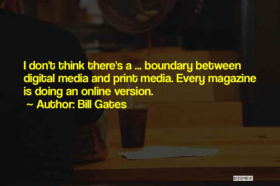 Print Media Quotes By Bill Gates