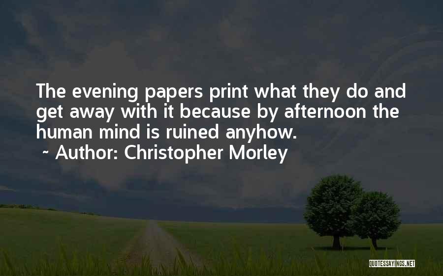 Print Media Quotes By Christopher Morley