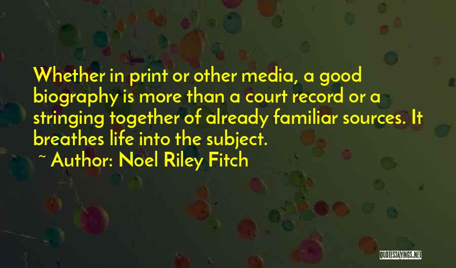 Print Media Quotes By Noel Riley Fitch