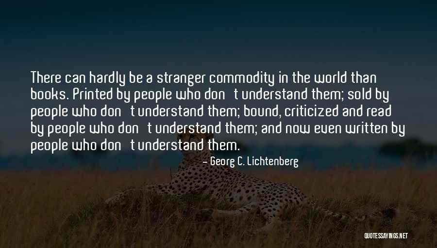 Printed Books Quotes By Georg C. Lichtenberg Printed Books Quotes By Georg C. Lichtenberg