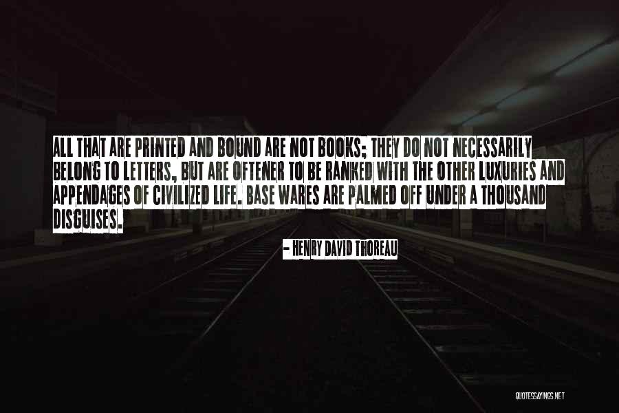 Printed Books Quotes By Henry David Thoreau Printed Books Quotes By Henry David Thoreau