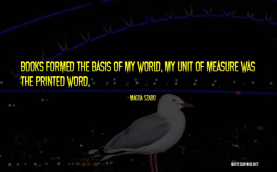 Printed Books Quotes By Magda Szabo Printed Books Quotes By Magda Szabo