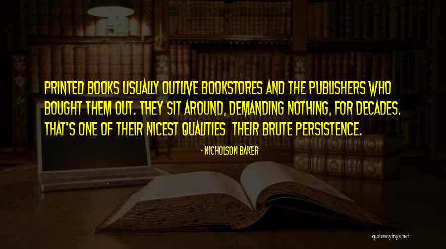 Printed Books Quotes By Nicholson Baker Printed Books Quotes By Nicholson Baker