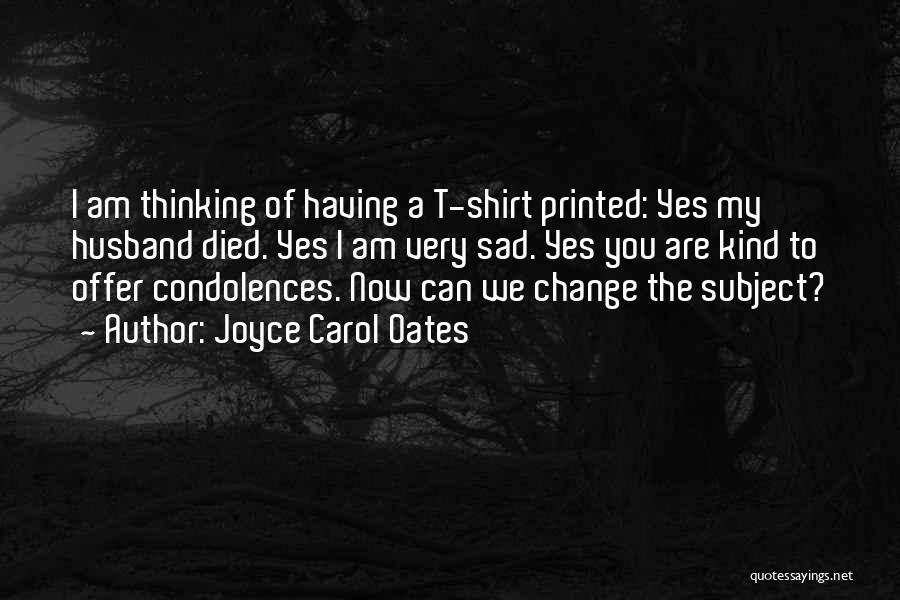 Printed T-shirt Quotes By Joyce Carol Oates