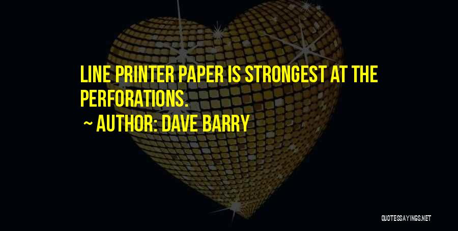Printer Quotes By Dave Barry
